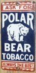 Ask for Polar Bear Tobacco Sign Always the Best