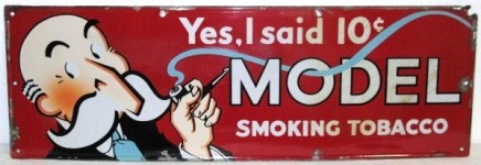 Yes I Said 10 cent Model Smoking Tobacco Porcelain Sign